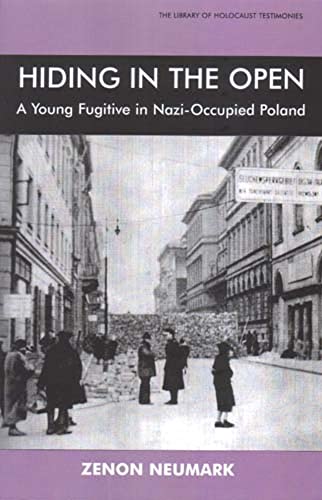Beispielbild fr Hiding in the Open: A Young Fugitive in Nazi-Occupied Poland (Library of Holocaust Testimonies) zum Verkauf von Books From California