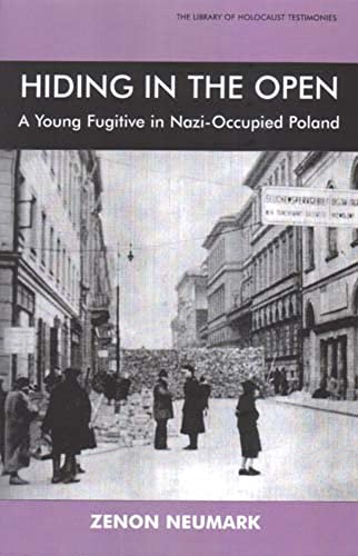 Imagen de archivo de Hiding in the Open: A Young Fugitive in Nazi-Occupied Poland (Library of Holocaust Testimonies) a la venta por Books From California