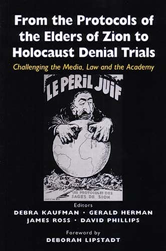 Beispielbild fr From the Protocols of the Elders of Zion to Holocaust Denial Trials: Challenging the Media, the Law and the Academy zum Verkauf von Reuseabook