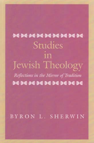Stock image for Studies in Jewish Theology: Reflections in the Mirror of Tradition for sale by Best and Fastest Books
