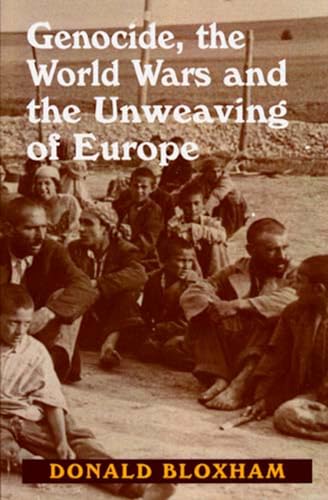 Imagen de archivo de Genocide, the World Wars and the Unweaving of Europe a la venta por Wallace Books