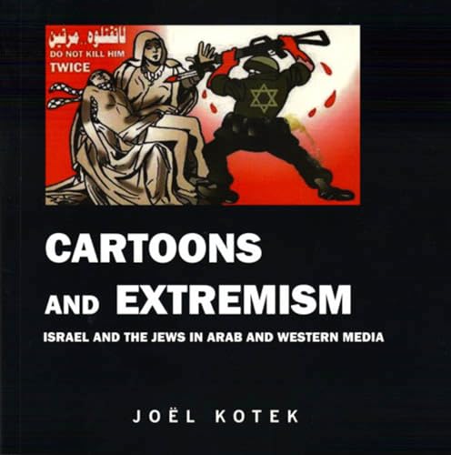 Stock image for Cartoons and Extremism: Israel and the Jews in Arab and Western Media for sale by ZBK Books