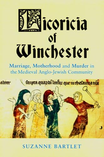 Beispielbild fr Licoricia of Winchester: Marriage, Motherhood and Murder in the Medieval Anglo-Jewish Community zum Verkauf von WorldofBooks