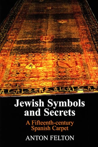 Stock image for Jewish Symbols and Secrets. A Fifteenth-Century Spanish Carpet. for sale by The Rug Book Shop