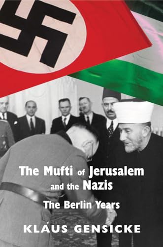 9780853038542: The Mufti of Jerusalem and the Nazis: The Berlin Years