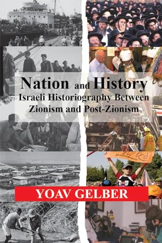 Stock image for Nation and History: Israeli Historiography and Identity Between Zionism and Post-Zionism for sale by THE SAINT BOOKSTORE