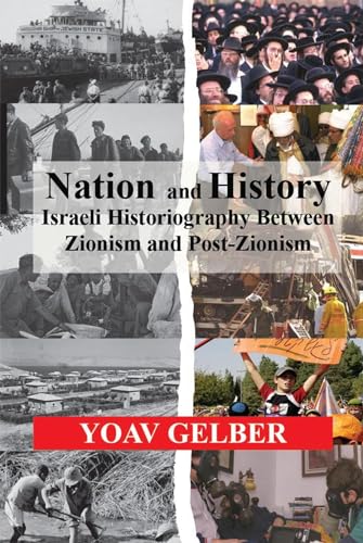 Nation and History; Israeli Historiography between Zionism and Post-Zionism