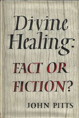 Beispielbild fr DIVINE HEALING: FACT OR FICTION? zum Verkauf von Neil Shillington: Bookdealer/Booksearch