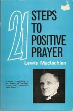 Beispielbild fr 21 Steps to Positive Prayer: A Primer of Prayer zum Verkauf von ThriftBooks-Dallas