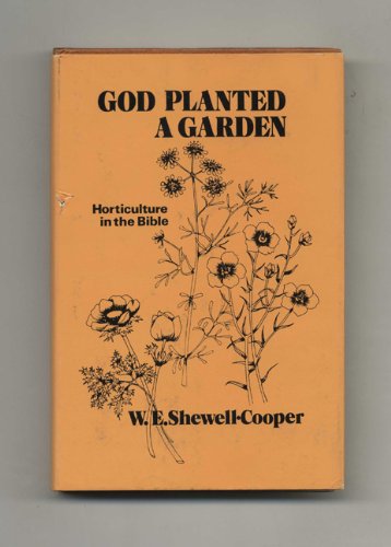 Stock image for God Planted a Garden: Horticulture in the Bible for sale by WorldofBooks
