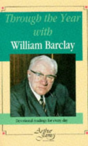 Beispielbild fr THROUGH THE YEAR WITH WILLIAM BARCLAY: DEVOTIONAL READINGS FOR EVERY DAY. zum Verkauf von Cambridge Rare Books