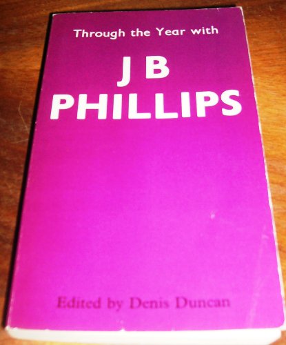 Stock image for Through the Year with J.B.Phillips for sale by WorldofBooks