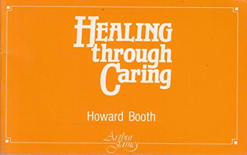 Imagen de archivo de Healing Through Caring: Six Week Bible-based Study Course in Pastoral Care for Lay People a la venta por MusicMagpie