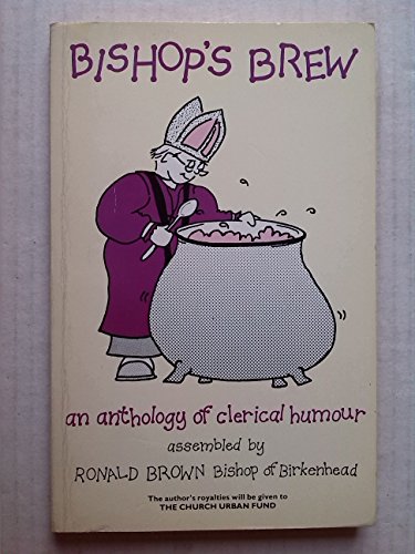 Stock image for Bishop's Brew: An Anthology of Clerical Humour for sale by WorldofBooks
