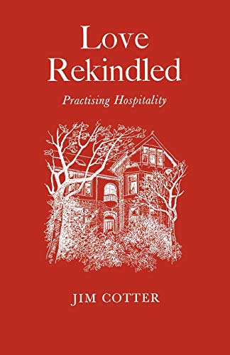 Beispielbild fr Love Rekindled: Practising Hospitality zum Verkauf von WorldofBooks