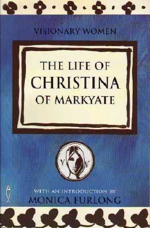 Stock image for The Life of Christina of Markyate: v. 1 (Visionary Women S.) for sale by WorldofBooks