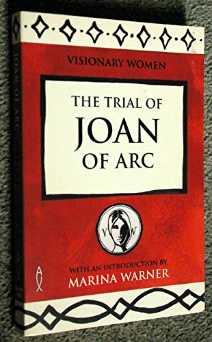 Beispielbild fr The Trial of Joan of Arc: v. 4 (Visionary Women S.) zum Verkauf von WorldofBooks