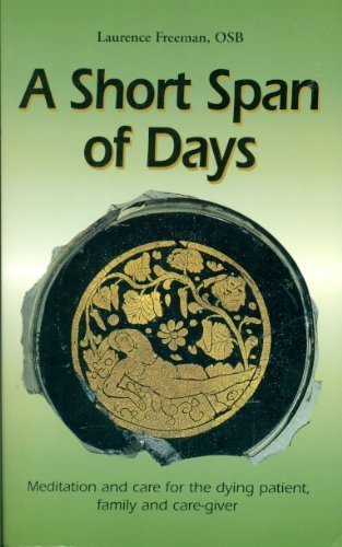 Beispielbild fr A Short Span of Days: Meditation and Care for the Dying Patient, Family and Care-giver zum Verkauf von WorldofBooks