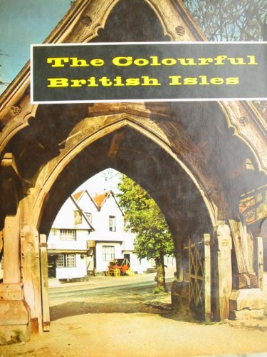 Stock image for The Colourful British Isles for sale by Better World Books