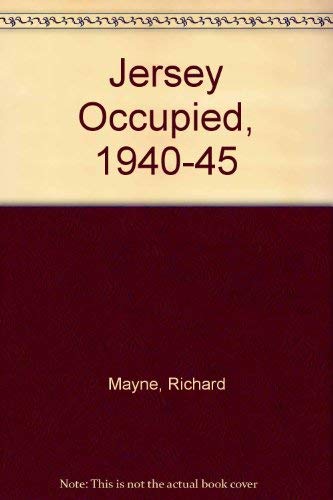 Beispielbild fr Jersey Occupied, 1940-45 zum Verkauf von HALCYON BOOKS