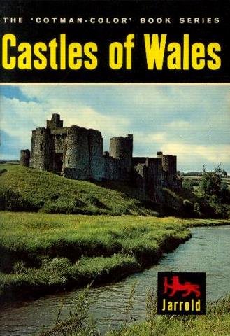 Stock image for Castles of Wales; (A Cotmancolor book) for sale by Irish Booksellers