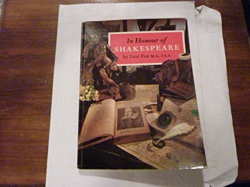 Stock image for In Honour of Shakespeare: The History and Collections of the Shakespeare Birthplace Trust for sale by Saucony Book Shop