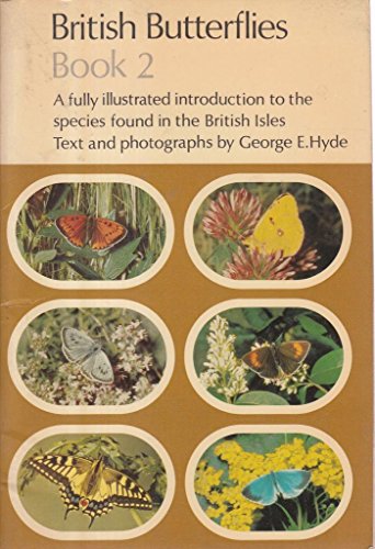 Stock image for British Butterflies. Book 2. A Fully Illustrated Introduction to the Species Found in the British Isles for sale by The London Bookworm