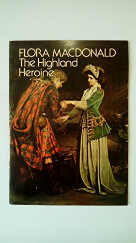 9780853064480: Flora MacDonald, the Highland Heroine