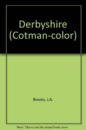 Derbyshire (Cotman-color) (9780853064695) by JA Brooks