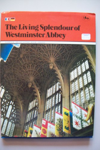 Stock image for The Living Splendour of Westminster Abbey for sale by Better World Books: West