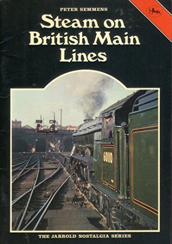 Imagen de archivo de The Jarrold Nostalgia Series: Steam on British Main Lines a la venta por Ryde Bookshop Ltd