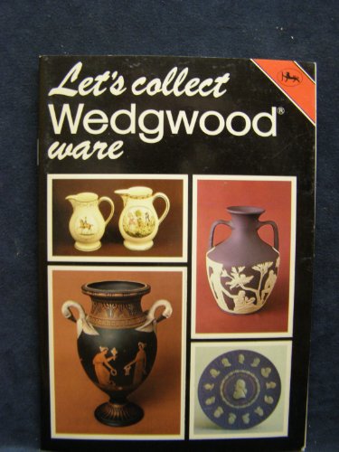 LET'S COLLECT WEDGEWOOD WARE