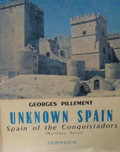 Beispielbild fr UNKNOWN SPAIN: SPAIN OF THE CONQUISTADORS zum Verkauf von Neil Shillington: Bookdealer/Booksearch