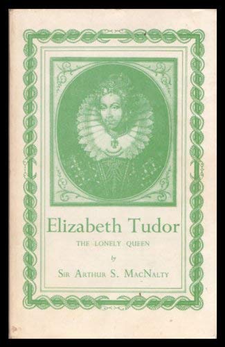 Imagen de archivo de ELIZABETH TUDOR The Lonely Queen a la venta por THOMAS RARE BOOKS