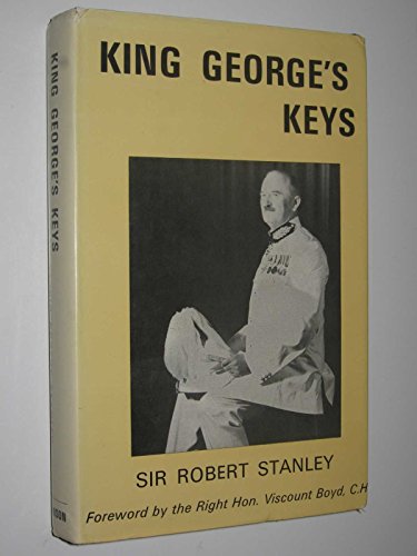 King George's keys: A record of experiences in the overseas service of the Crown (9780853071334) by Stanley, Robert