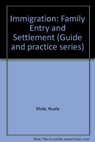 Stock image for Immigration: Family Entry and Settlement (Guide and practice series) for sale by AwesomeBooks