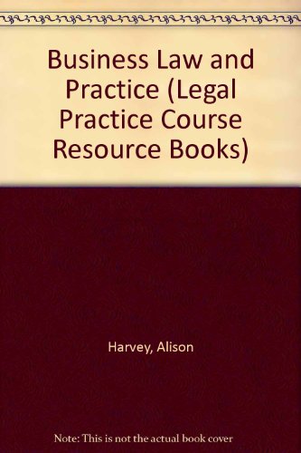 Business Law and Practice (Legal Practice Course Resource Books) (9780853081838) by Alison Harvey