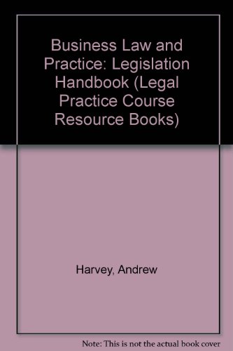 Business Law and Practice: Legislation (Legal Practice Course Resource Books) (9780853082729) by Harvey, A.