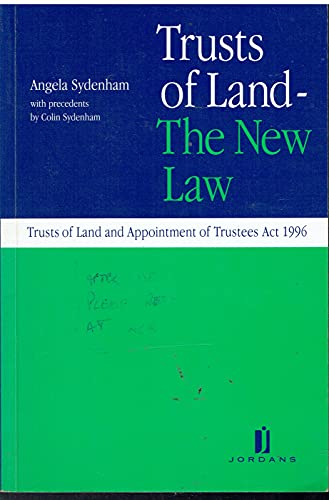 Trusts of Land - The New Law: The Trusts of Land and Appointment of Trustees Act 1996 (9780853083955) by Sydenham, Angela; Sydenham, Colin