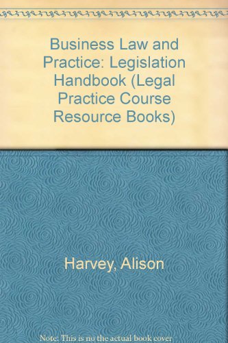 Business Law and Practice: Legislation Handbook (Legal Practice Course) (Legal Practice Course Resource Books) (9780853085867) by Alison Harvey