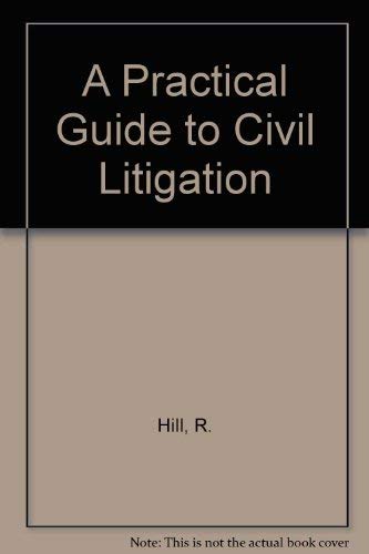 Stock image for A Practical Guide to Civil Litigation for sale by Goldstone Books