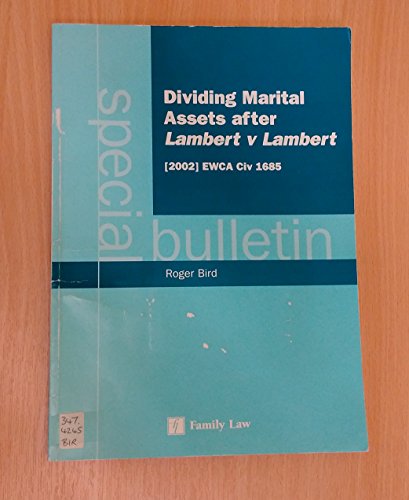 Beispielbild fr Dividing Marital Assets After Lambert V Lambert [2002] Ewca CIV 1685: A Special Bulletin zum Verkauf von Buchpark