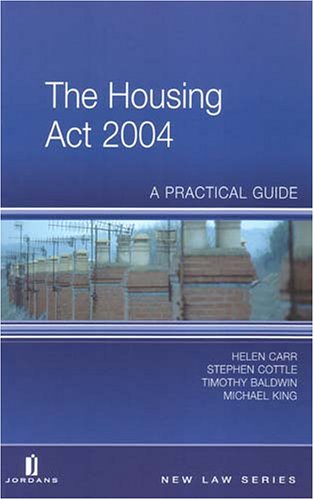 Housing Act 2004: A Practical Guide (9780853089520) by Baldwin, Timothy; King, Michael; Cottle, Stephen