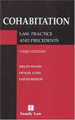 Cohabitation: Law, Practice And Precedents (9780853089629) by Bishop, David; Lush, Denzil; Wood, Helen