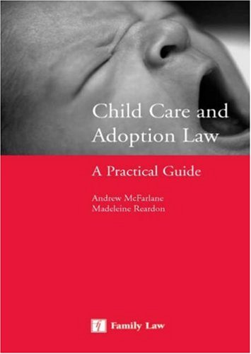 Child Care and Adoption Law: A Practical Guide - Reardon, Madeleine, McFarlane, A.