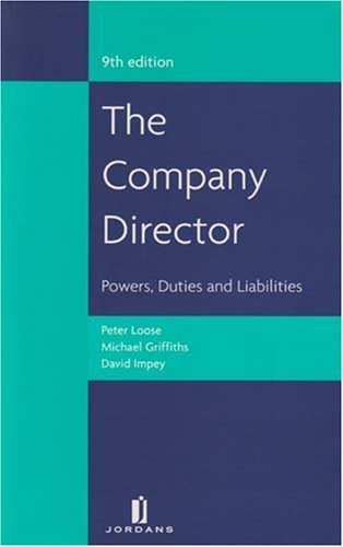 The Company Director: Powers, Duties and Liabilities (9780853089940) by Loose, Peter; Griffiths, Michael; Impey, David