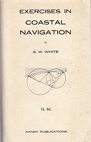 Stock image for Exercises in Coastal Navigation for sale by RIVERLEE BOOKS