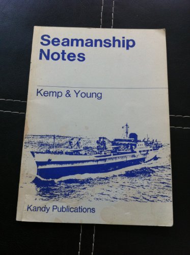 Seamanship Notes (Nautical Text Books) (9780853090441) by John F. Kemp And Peter Young