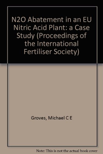 N2O Abatement in an EU Nitric Acid Plant: a Case Study: 539 (Proceedings of the International Fer...