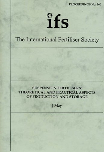 Stock image for Suspension Fertilisers: Theoretical and Practical Aspects of Production and Storage (Proceedings of the International Fertiliser Society) for sale by SecondSale